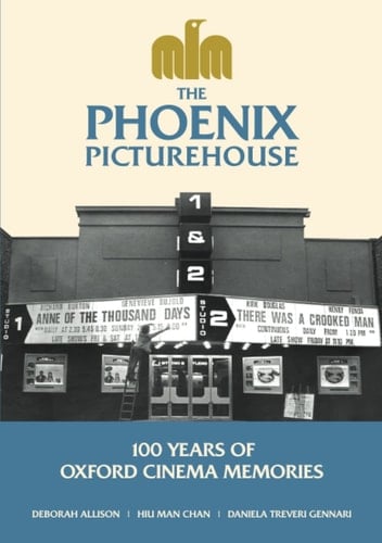 The Phoenix Picturehouse: 100 Years of Oxford Cinema Memories