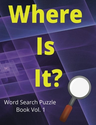 Where Is It: Word Search Puzzle Book Vol. 1