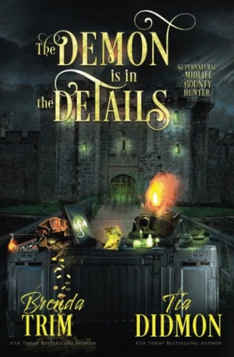 The Demon is in the Details Paranormal Women's Fiction (Supernatural Midlife Bounty Hunter)