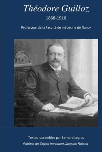 Théodore Guilloz: 1868-1916 (French Edition)