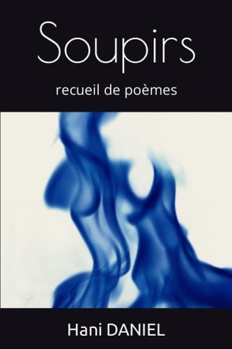 Soupirs: recueil de poèmes (French Edition)