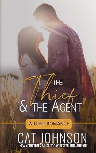 The Thief and the Agent: A Small Town Opposites Attract Romance (Wilder Brothers)