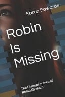 Robin Is Missing - The Disappearance of Robin Graham