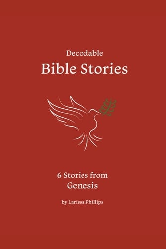 Decodable Bible Stories: Selected from Genesis