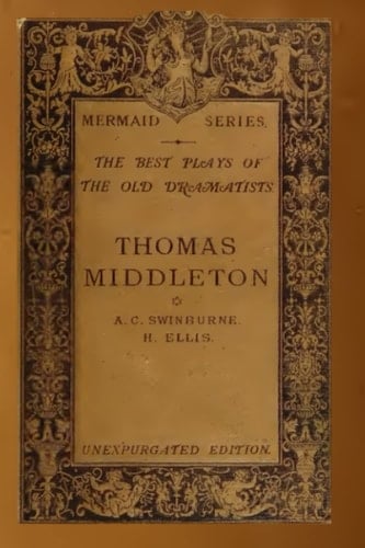 The Best Plays of the Old Dramatists: THOMAS MIDDLETON: The Mermaid Series