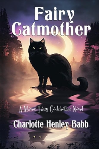 Fairy Catmother: A Maven Fairy Godmother Fractured Fairy Tale