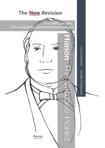 Hanon: The Virtuoso-Pianist: The New Revision - Complete Illustrated book (183 pages 8,27 x 11,69 inches) - 60 Exercises for Piano - All scales with Keyboards Images - Large Graphic