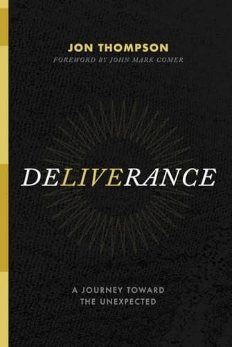 Deliverance: A Journey Toward the Unexpected