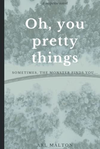 Oh, you pretty things