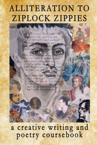 Alliteration to Ziplock Zippies: A Creative Writing and Poetry Coursebook