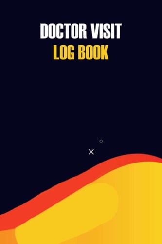 Doctor Visit Log Book: Keep Track Of Your Doctor Visits, Prescription And Follow Up Appointment for students