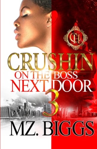 Crushin On The Boss Next Door 3: An Urban Romance Finale