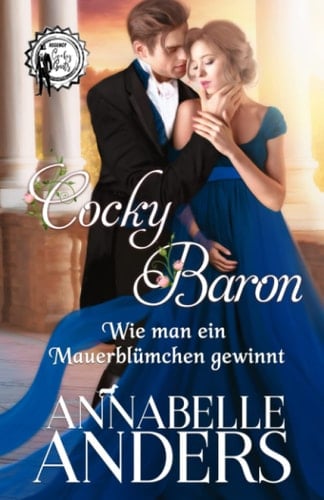 Cocky Baron - Wie man ein Mauerblümchen gewinnt