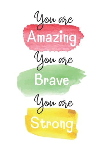 You Are Amazing, You Are Brave, You are Kind notebook