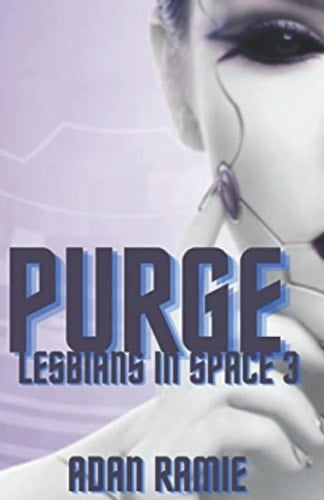 Purge: LGBTQIA+ Space Opera (Lesbians in Space)