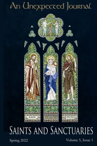 An Unexpected Journal: Saints and Sanctuaries: Celebrating the Living Witness of People and Places of the Christian Faith (Volume 5)