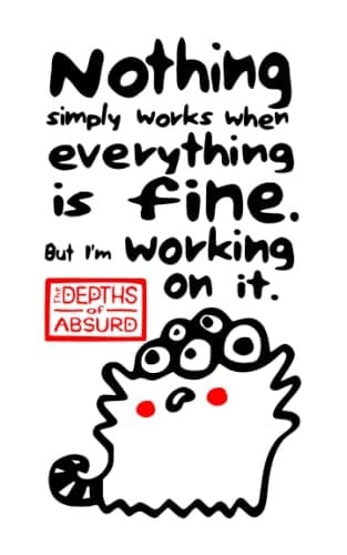Everything is fine - dotgrid notebook: The Depth of Absurd