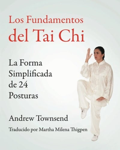 Los Fundamentos del Tai Chi La Forma Simplificada de 24 Posturas