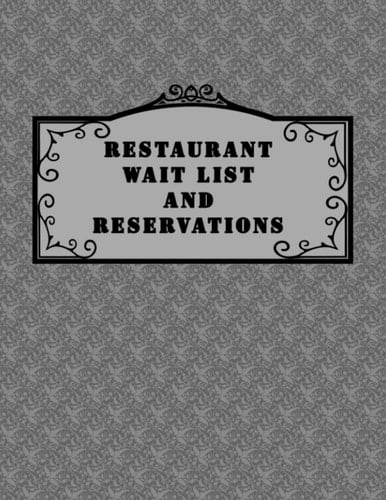 Restaurant Wait List And Reservations: Made For The Host Or Hostess On A Busy Day!