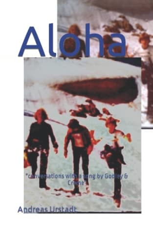 Aloha: "conversations with a song by Godley & Creme"