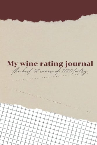 My wine rating journal: The best 50 wines of 2020 to try