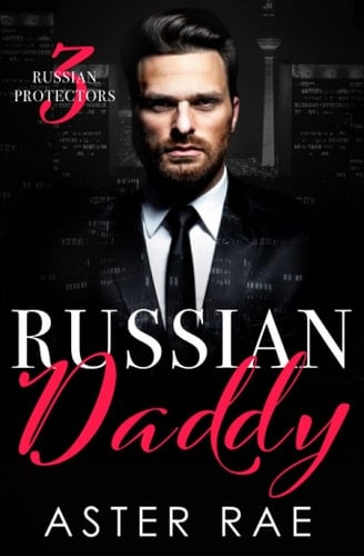 Russian Daddy (Russian Protectors)