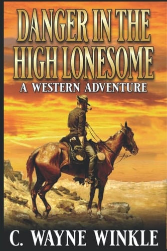 Danger In The High Lonesome: A Western Adventure (A Wiley Judd Western)