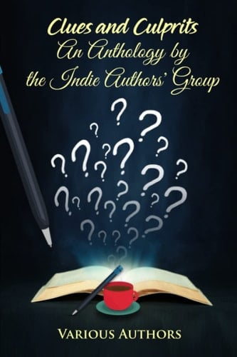 Clues and Culprits: An Anthology by the Indie Authors' Group