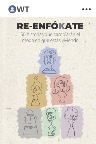 RE-ENFÓKATE: 30 historias que cambiarán el modo en que estás viviendo (Spanish Edition)