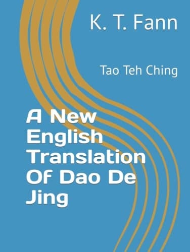 A New English Translation of Dao de Jing Tao Teh Ching