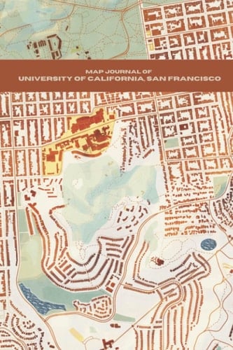 Map Journal of University of California, San Francisco (University Map Journals)