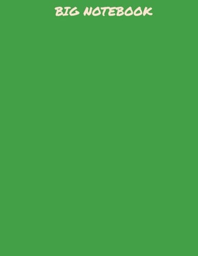 BIG NOTEBOOK - Big Green Notebook - Extra Large 8.5 x 11, 590 College ruled lined pages - Giant Notebook Paperback