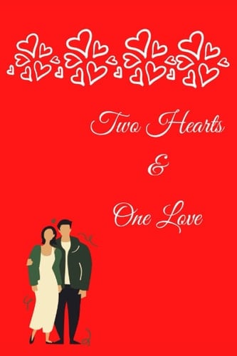 Two Hearts & One Love - Couple Journal - Love Journal - Anniversary Notebook - Composition Notebook 100 Lined Pages -Writing Journal Notebook - ... Journal for Two to Share (Forever Yours)