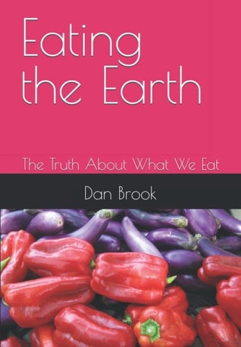 Eating the Earth: The Truth About What We Eat