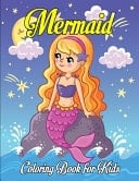 Mermaid Coloring Book For Kids A Children's Coloring Activity Book For Kids Ages 4-8, 9-12