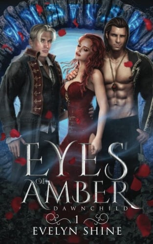 Eyes Of Amber: Dawnchild Book One