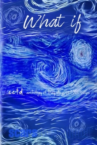 What If: cc&d magazine May-August 2121 issue collection book anthology