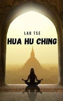 Hua Hu Ching The Taoist Teachings and Meditations of Master Lao Tzu