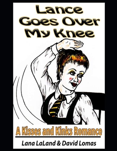 Lance Goes Over My Knee A Kisses and Kinks Romance