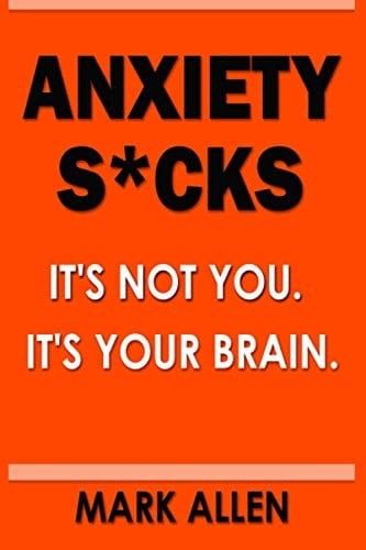 Anxiety S*cks It's not you. It's your brain.