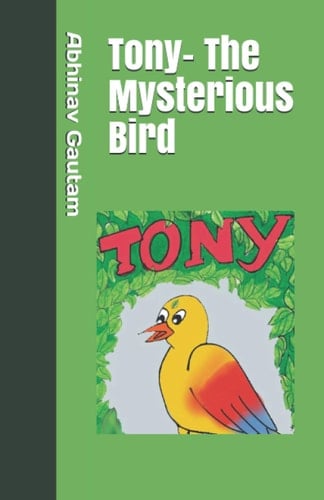 Tony- The Mysterious Bird