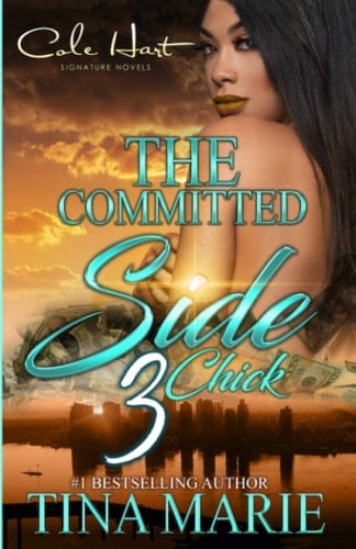 The Committed Side Chick 3 An African American Romance: Finale