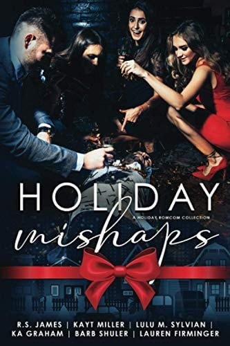 Holiday Mishaps (a Holiday Romcom Collection)