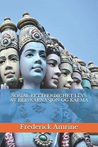 Sosial Rettferdighet I Lys AV Reinkarnasjon Og Karma