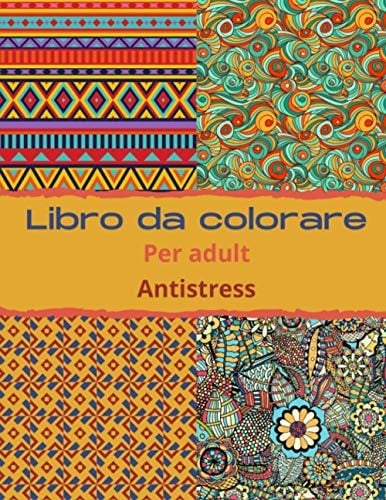 Libro da colorare anti Stress: per adult (Italian Edition)
