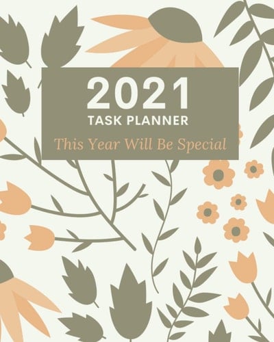 2021 Task Planner, This Year Will Be Special: Quarterly and Weekly Task Planner with Monthly Eisenhower Matrix, January to December 2021, To Do Check ... Women - [ 110 Pages, Special Design, 8 x 10 ]