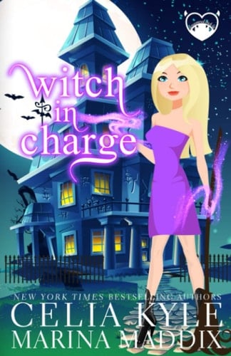 Witch In Charge: A Paranormal Chick Lit Novel: Witch Shapeshifter Romance (Real Men Love Witches)