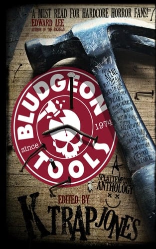 Bludgeon Tools Splatterpunk Anthology