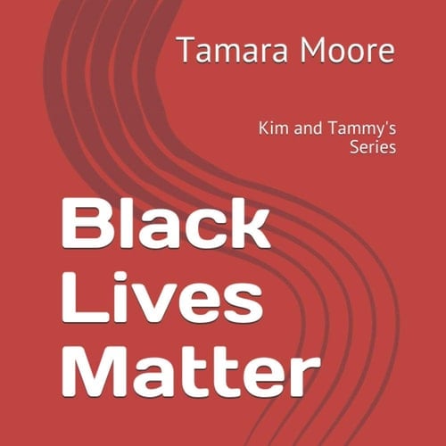 Black Lives Matter Kim and Tammy's Series
