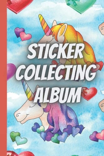 Sticker collecting album: Cute unicorn heart|sticker album for collecting stickers|sticker books for adults blank|kids sticker activity books ages ... sticker book for kids, boys, girls